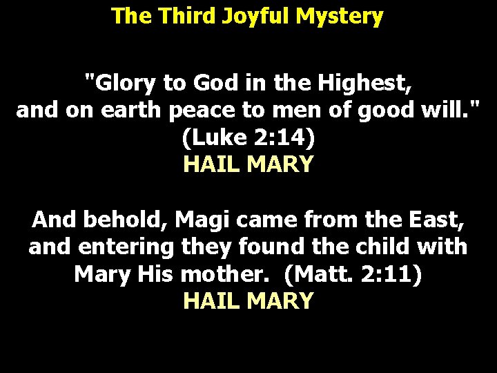 The Third Joyful Mystery "Glory to God in the Highest, and on earth peace The Third Joyful Mystery "Glory to God in the Highest, and on earth peace
