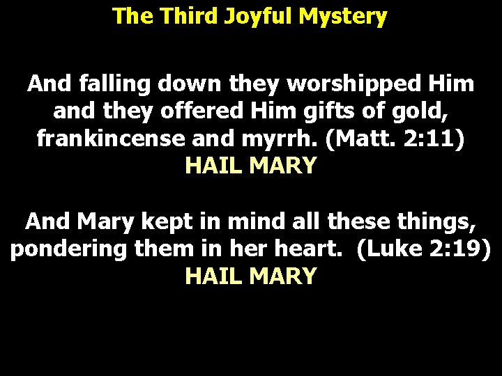 The Third Joyful Mystery And falling down they worshipped Him and they offered Him The Third Joyful Mystery And falling down they worshipped Him and they offered Him