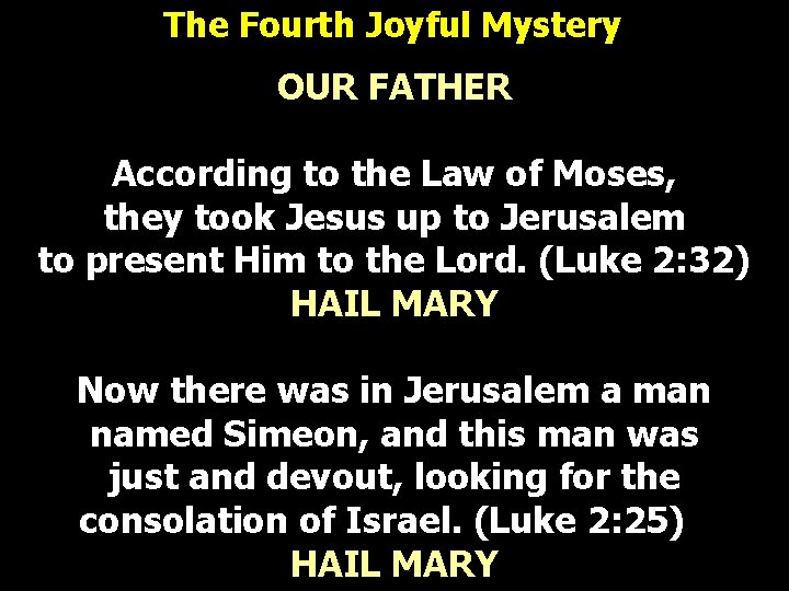 The Fourth Joyful Mystery OUR FATHER According to the Law of Moses, they took The Fourth Joyful Mystery OUR FATHER According to the Law of Moses, they took