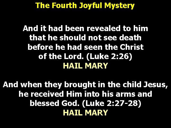 The Fourth Joyful Mystery And it had been revealed to him that he The Fourth Joyful Mystery And it had been revealed to him that he