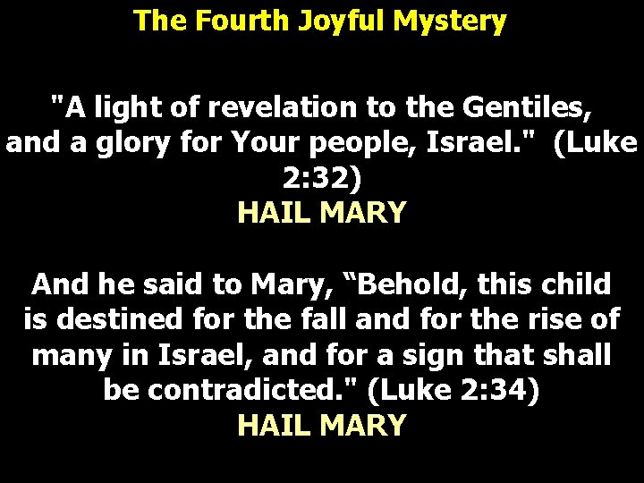 The Fourth Joyful Mystery "A light of revelation to the Gentiles, and a glory The Fourth Joyful Mystery "A light of revelation to the Gentiles, and a glory