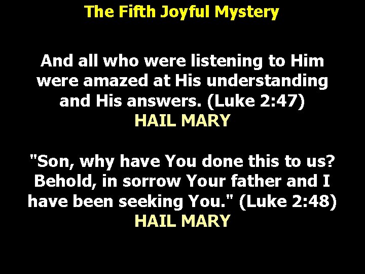 The Fifth Joyful Mystery And all who were listening to Him were amazed at The Fifth Joyful Mystery And all who were listening to Him were amazed at