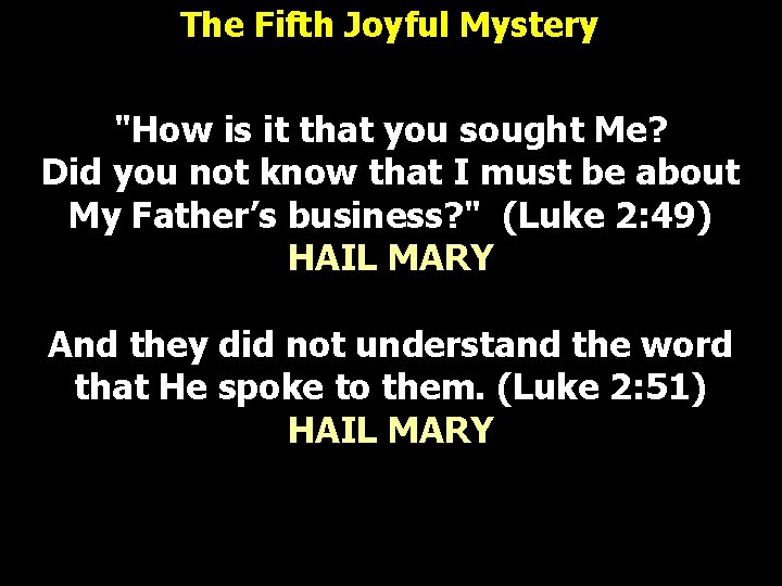 The Fifth Joyful Mystery "How is it that you sought Me? Did you not The Fifth Joyful Mystery "How is it that you sought Me? Did you not