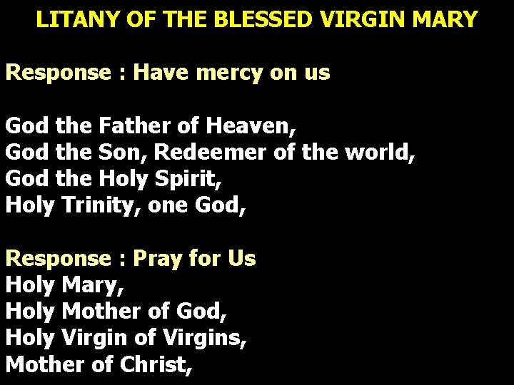 LITANY OF THE BLESSED VIRGIN MARY Response : Have mercy on us God the LITANY OF THE BLESSED VIRGIN MARY Response : Have mercy on us God the