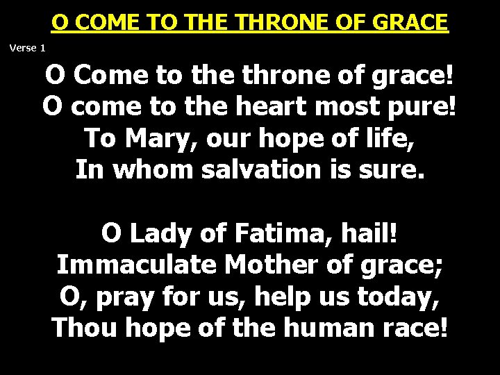 O COME TO THE THRONE OF GRACE Verse 1 O Come to the throne O COME TO THE THRONE OF GRACE Verse 1 O Come to the throne
