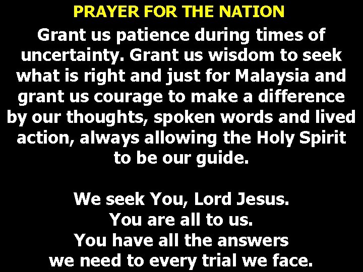 PRAYER FOR THE NATION Grant us patience during times of uncertainty. Grant us wisdom PRAYER FOR THE NATION Grant us patience during times of uncertainty. Grant us wisdom