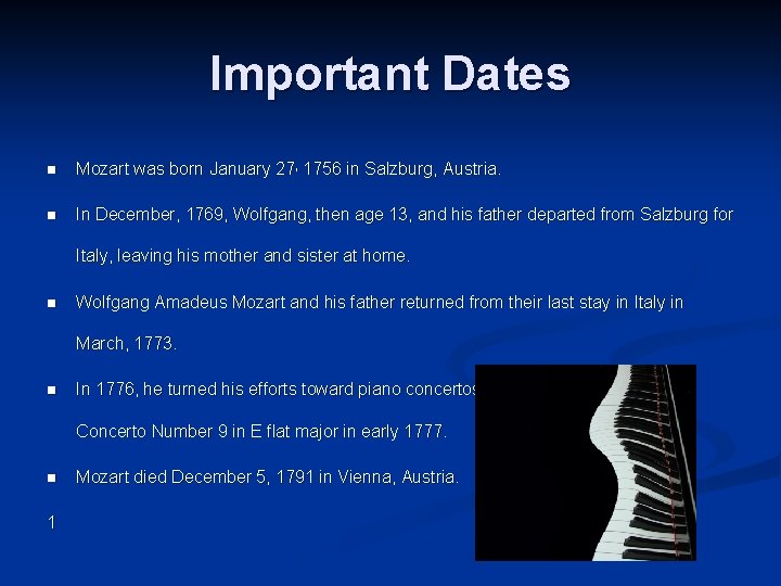 Important Dates n Mozart was born January 27, 1756 in Salzburg, Austria. n In