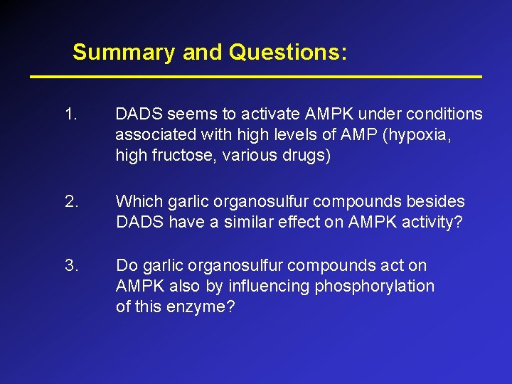 Summary and Questions: 1. DADS seems to activate AMPK under conditions associated with high