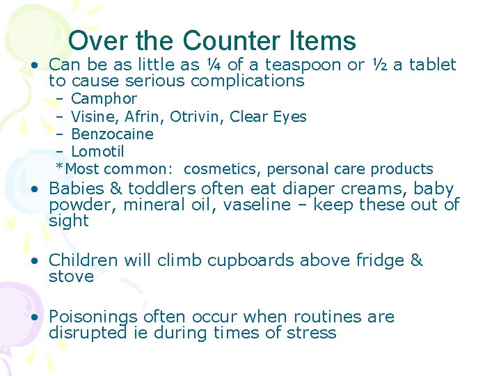 Over the Counter Items • Can be as little as ¼ of a teaspoon