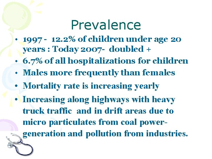 Prevalence • 1997 - 12. 2% of children under age 20 years : Today