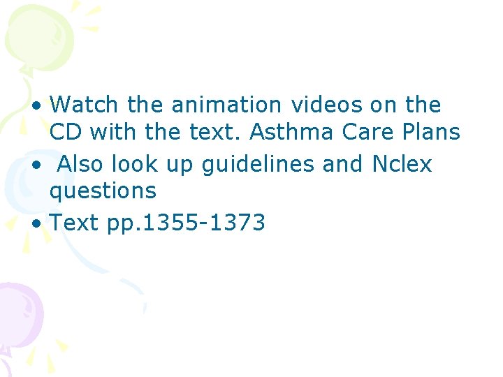 • Watch the animation videos on the CD with the text. Asthma Care • Watch the animation videos on the CD with the text. Asthma Care