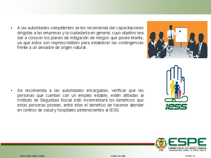  • A las autoridades competentes se les recomienda dar capacitaciones dirigidas a las