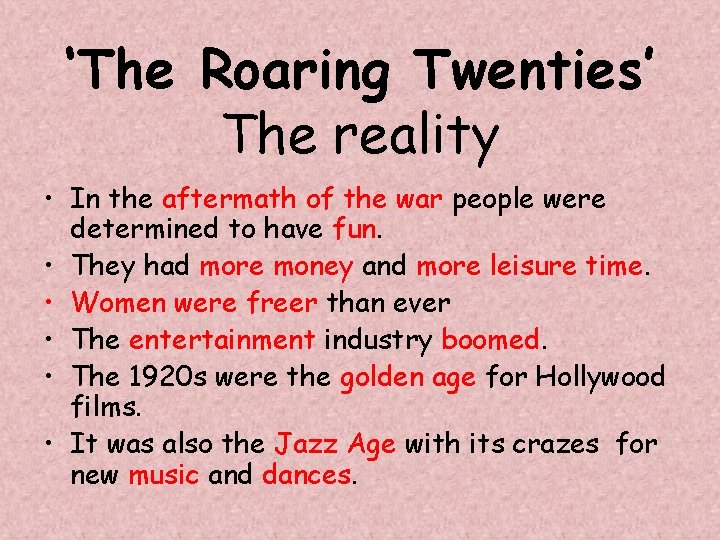 ‘The Roaring Twenties’ The reality • In the aftermath of the war people were