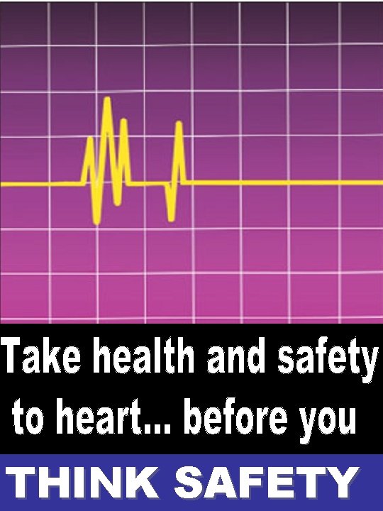 THINK SAFETY THINK SAFETY