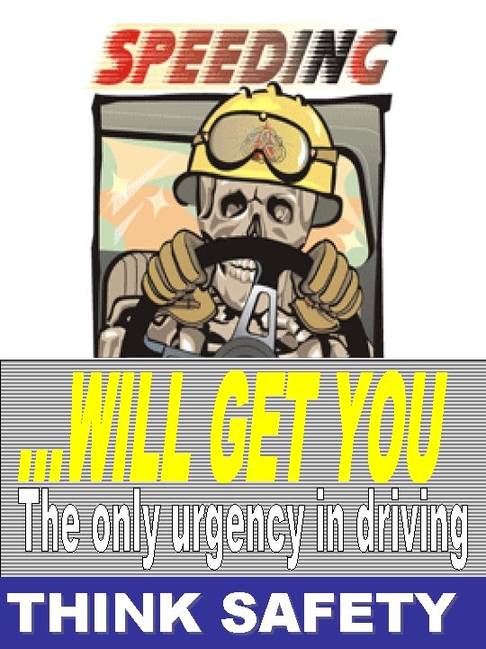 THINK SAFETY THINK SAFETY