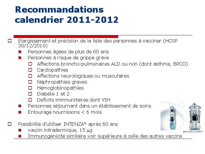Recommandations calendrier 2011 -2012 o Elargissement et précision de la liste des personnes à Recommandations calendrier 2011 -2012 o Elargissement et précision de la liste des personnes à