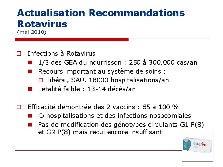 Actualisation Recommandations Rotavirus (mai 2010) o Infections à Rotavirus n 1/3 des GEA du Actualisation Recommandations Rotavirus (mai 2010) o Infections à Rotavirus n 1/3 des GEA du