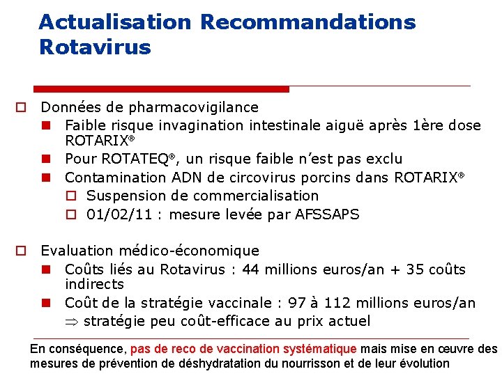 Actualisation Recommandations Rotavirus o Données de pharmacovigilance n Faible risque invagination intestinale aiguë après Actualisation Recommandations Rotavirus o Données de pharmacovigilance n Faible risque invagination intestinale aiguë après