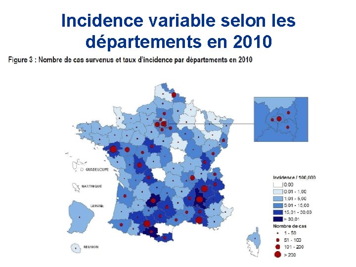 Incidence variable selon les départements en 2010 Incidence variable selon les départements en 2010
