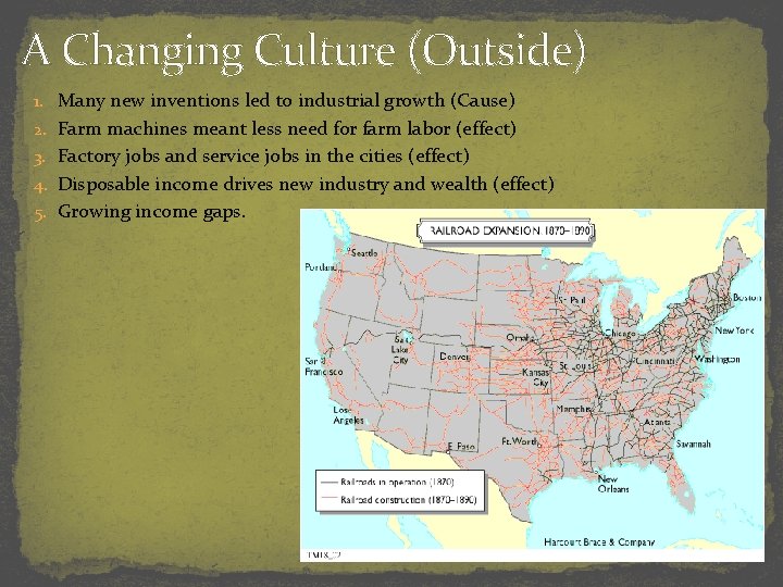 A Changing Culture (Outside) 1. Many new inventions led to industrial growth (Cause) 2.