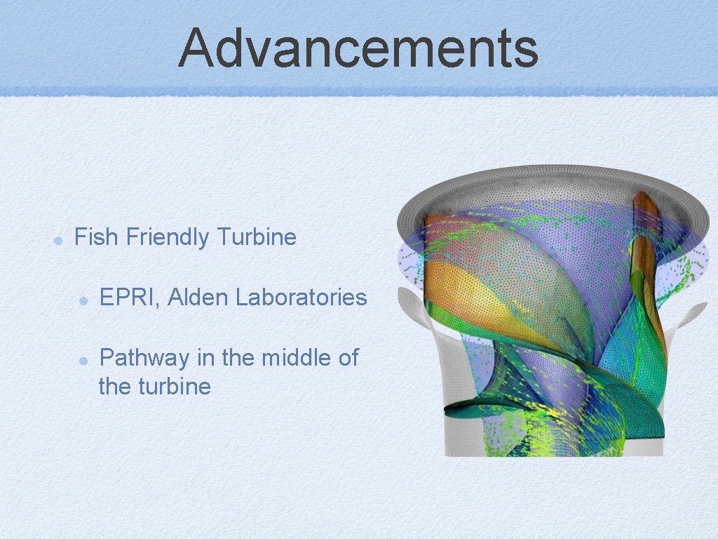 Advancements Fish Friendly Turbine EPRI, Alden Laboratories Pathway in the middle of the turbine