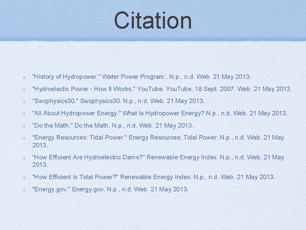 Citation "History of Hydropower. " Water Power Program: . N. p. , n. d.