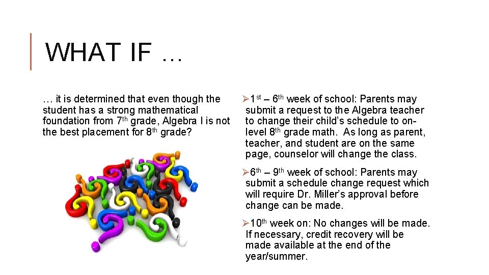 WHAT IF … … it is determined that even though the student has a