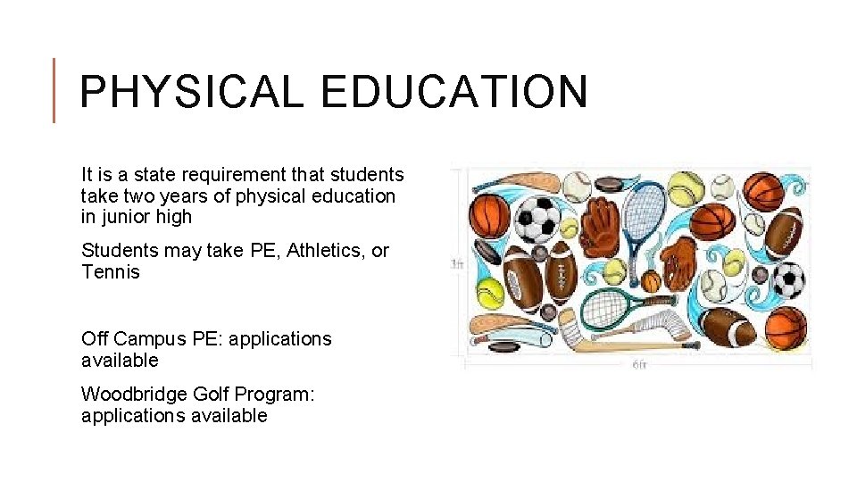 PHYSICAL EDUCATION It is a state requirement that students take two years of physical
