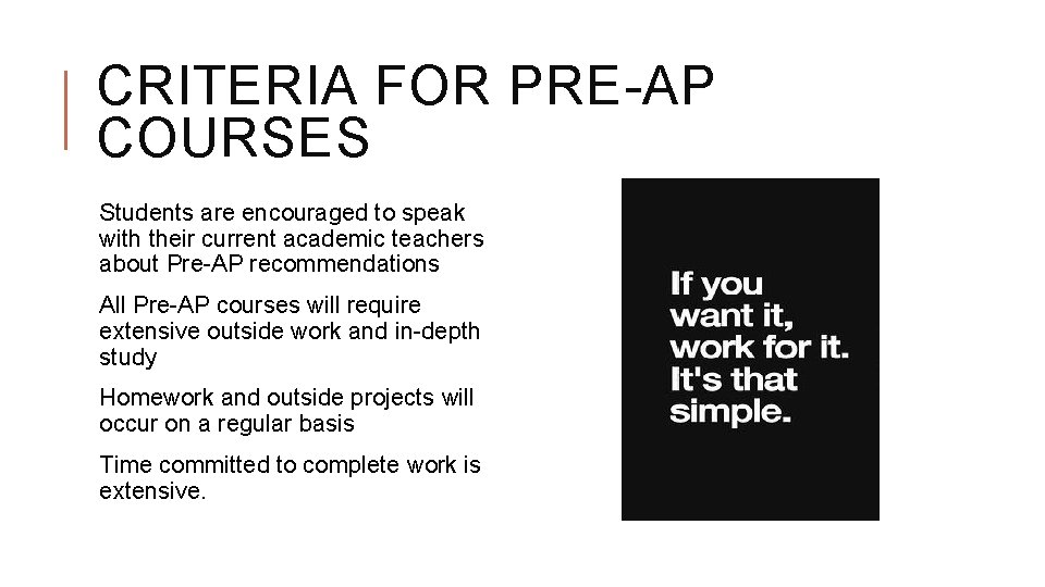 CRITERIA FOR PRE-AP COURSES Students are encouraged to speak with their current academic teachers