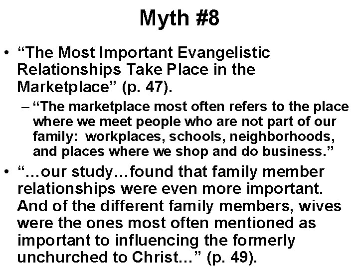 Myth #8 • “The Most Important Evangelistic Relationships Take Place in the Marketplace” (p. Myth #8 • “The Most Important Evangelistic Relationships Take Place in the Marketplace” (p.