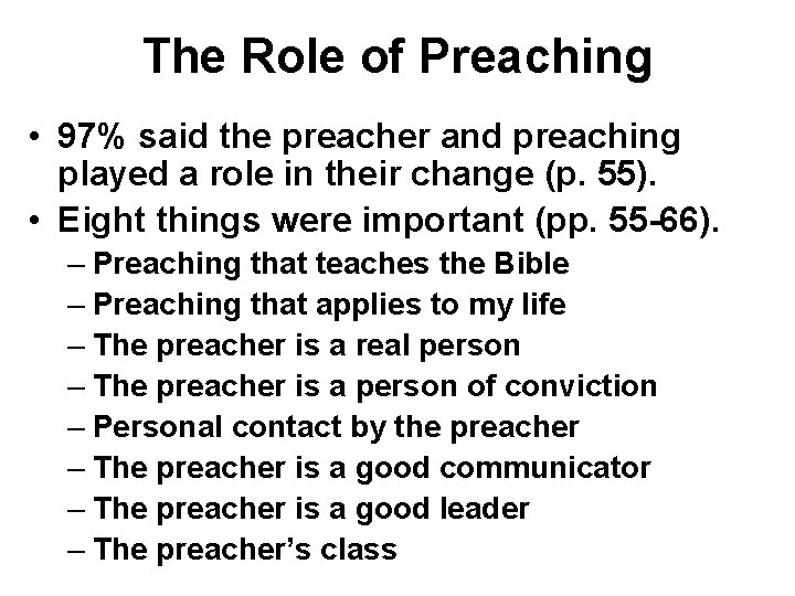 The Role of Preaching • 97% said the preacher and preaching played a role The Role of Preaching • 97% said the preacher and preaching played a role