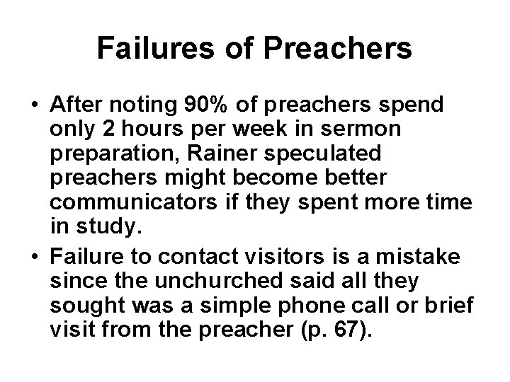 Failures of Preachers • After noting 90% of preachers spend only 2 hours per Failures of Preachers • After noting 90% of preachers spend only 2 hours per