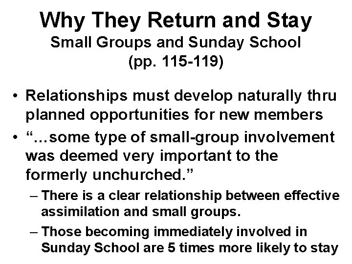 Why They Return and Stay Small Groups and Sunday School (pp. 115 -119) • Why They Return and Stay Small Groups and Sunday School (pp. 115 -119) •