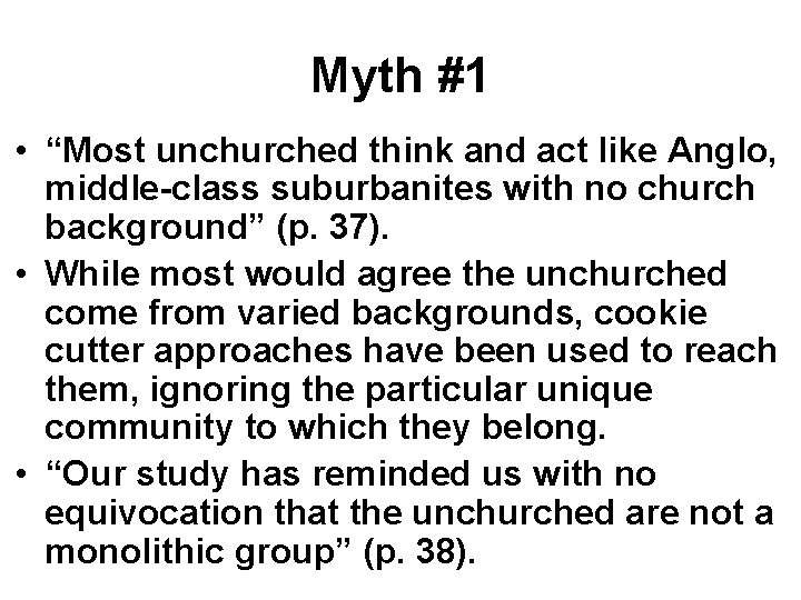 Myth #1 • “Most unchurched think and act like Anglo, middle-class suburbanites with no Myth #1 • “Most unchurched think and act like Anglo, middle-class suburbanites with no