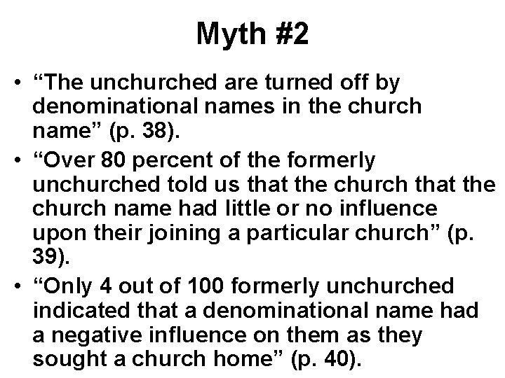 Myth #2 • “The unchurched are turned off by denominational names in the church Myth #2 • “The unchurched are turned off by denominational names in the church