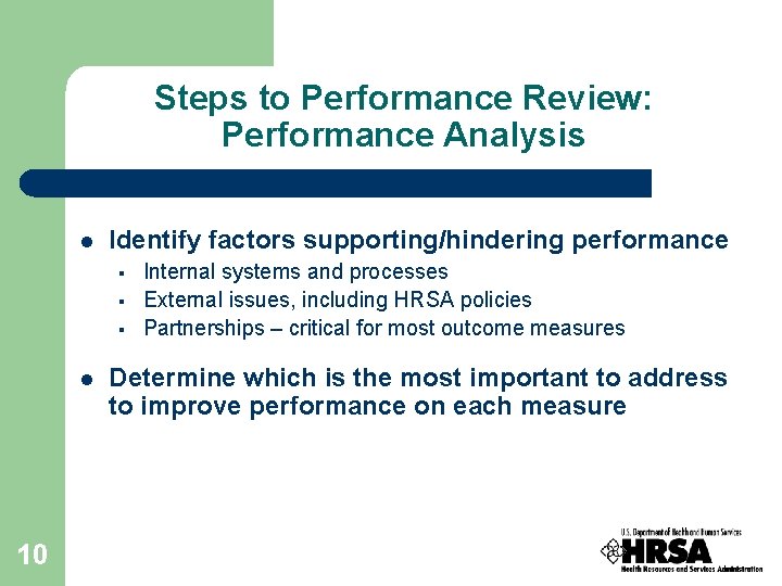 Steps to Performance Review: Performance Analysis l Identify factors supporting/hindering performance § § § Steps to Performance Review: Performance Analysis l Identify factors supporting/hindering performance § § §