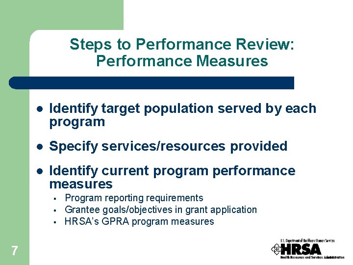 Steps to Performance Review: Performance Measures l Identify target population served by each program Steps to Performance Review: Performance Measures l Identify target population served by each program