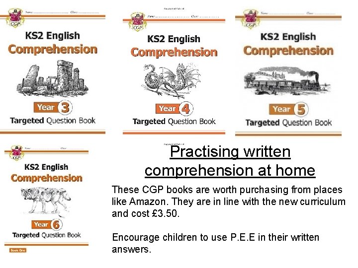 Practising written comprehension at home These CGP books are worth purchasing from places like