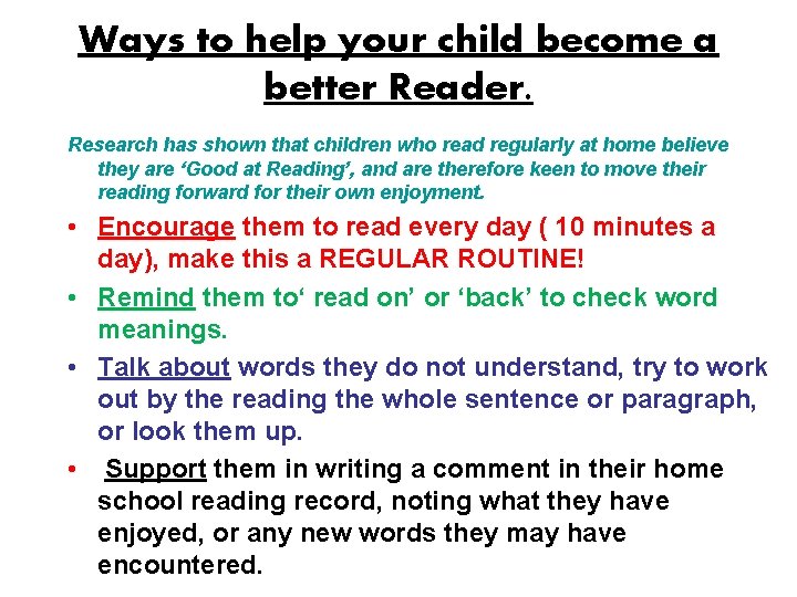 Ways to help your child become a better Reader. Research has shown that children