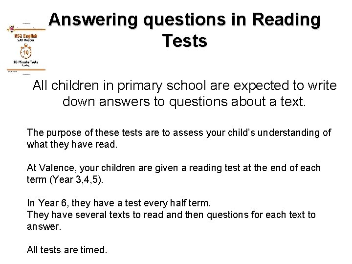 Answering questions in Reading Tests All children in primary school are expected to write