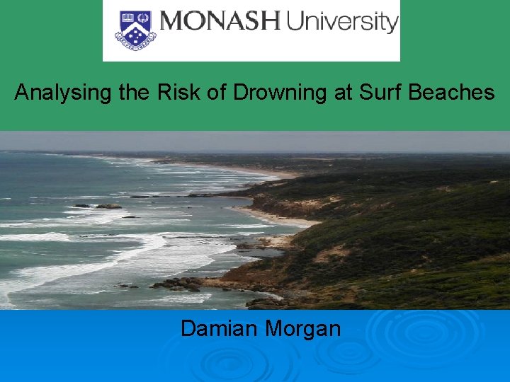 Analysing the Risk of Drowning at Surf Beaches Damian Morgan 