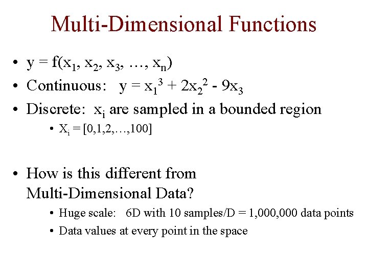 Multi-Dimensional Functions • y = f(x 1, x 2, x 3, …, xn) •