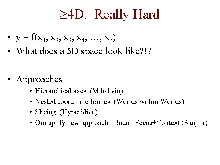  4 D: Really Hard • y = f(x 1, x 2, x 3,