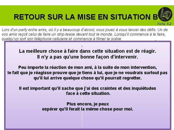 RETOUR SUR LA MISE EN SITUATION B Fiche 3. 2 Lors d’un party entre