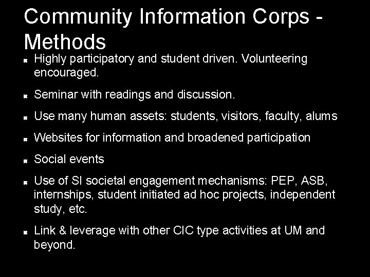 Community Information Corps Methods Highly participatory and student driven. Volunteering encouraged. Seminar with readings