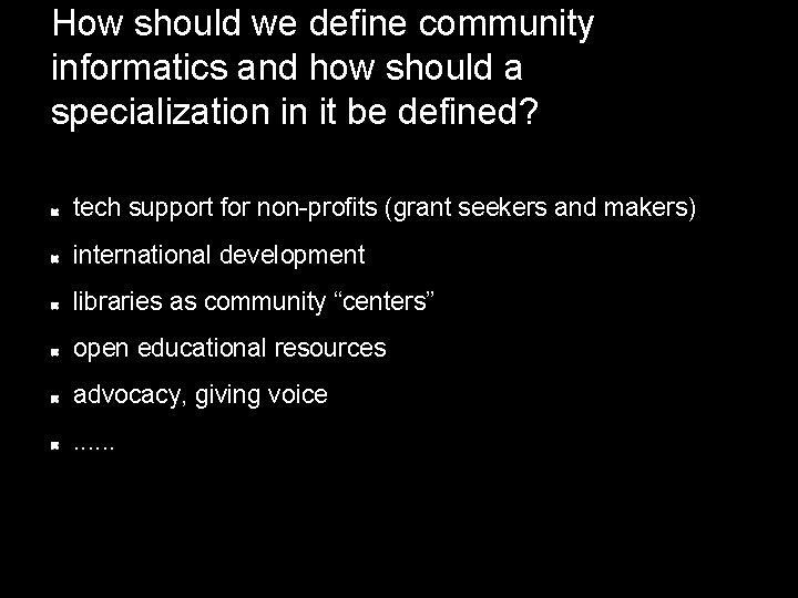 How should we define community informatics and how should a specialization in it be