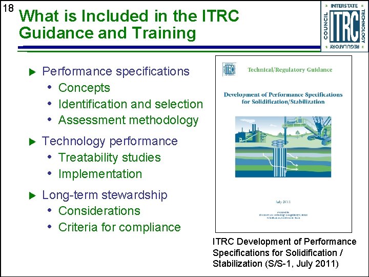 18 What is Included in the ITRC Guidance and Training u Performance specifications •