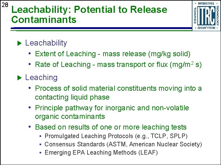 28 Leachability: Potential to Release Contaminants u Leachability • Extent of Leaching - mass