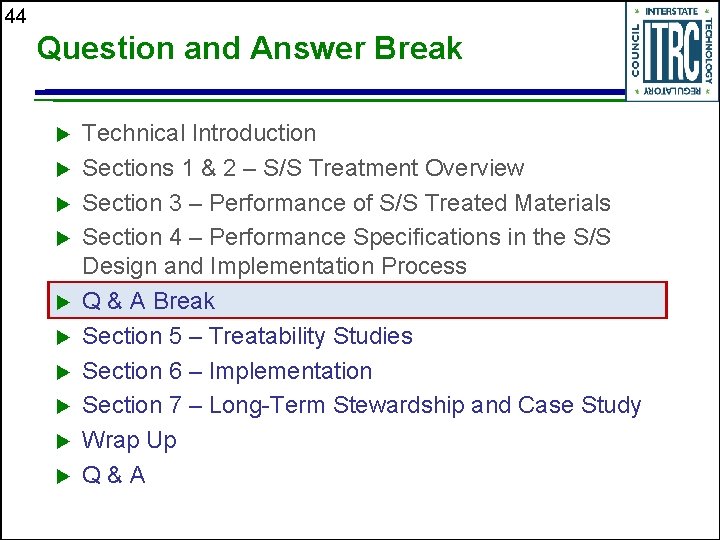 44 Question and Answer Break u u u u u Technical Introduction Sections 1