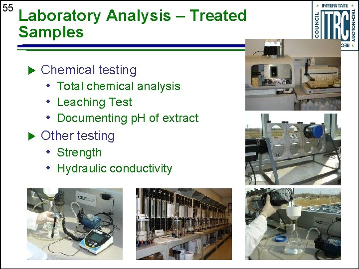 55 Laboratory Analysis – Treated Samples u Chemical testing • Total chemical analysis •